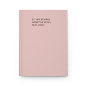 Be the Reason Someone Feels Included Journal - Blush
