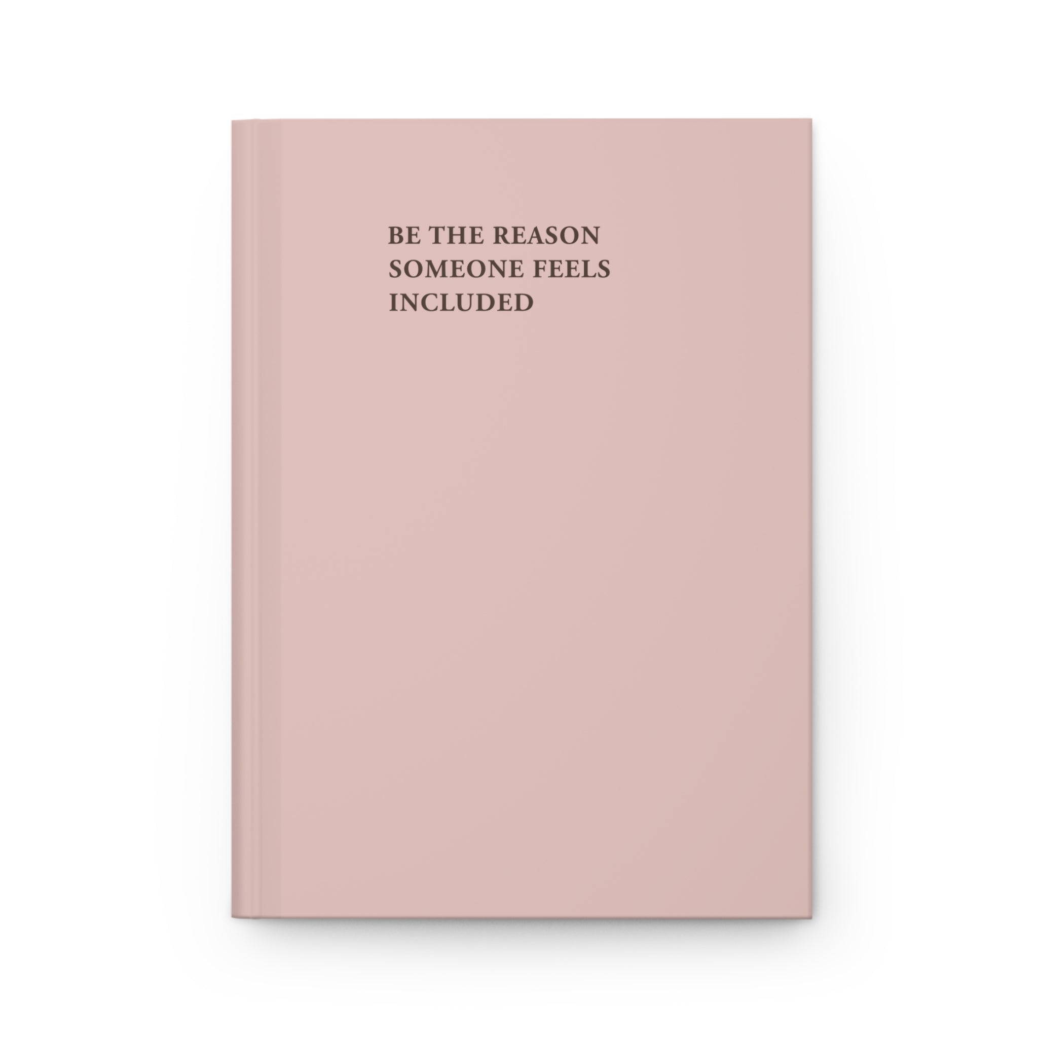Be the Reason Someone Feels Included Journal - Blush