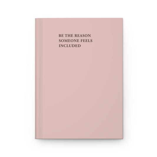 Be the Reason Someone Feels Included Journal - Blush
