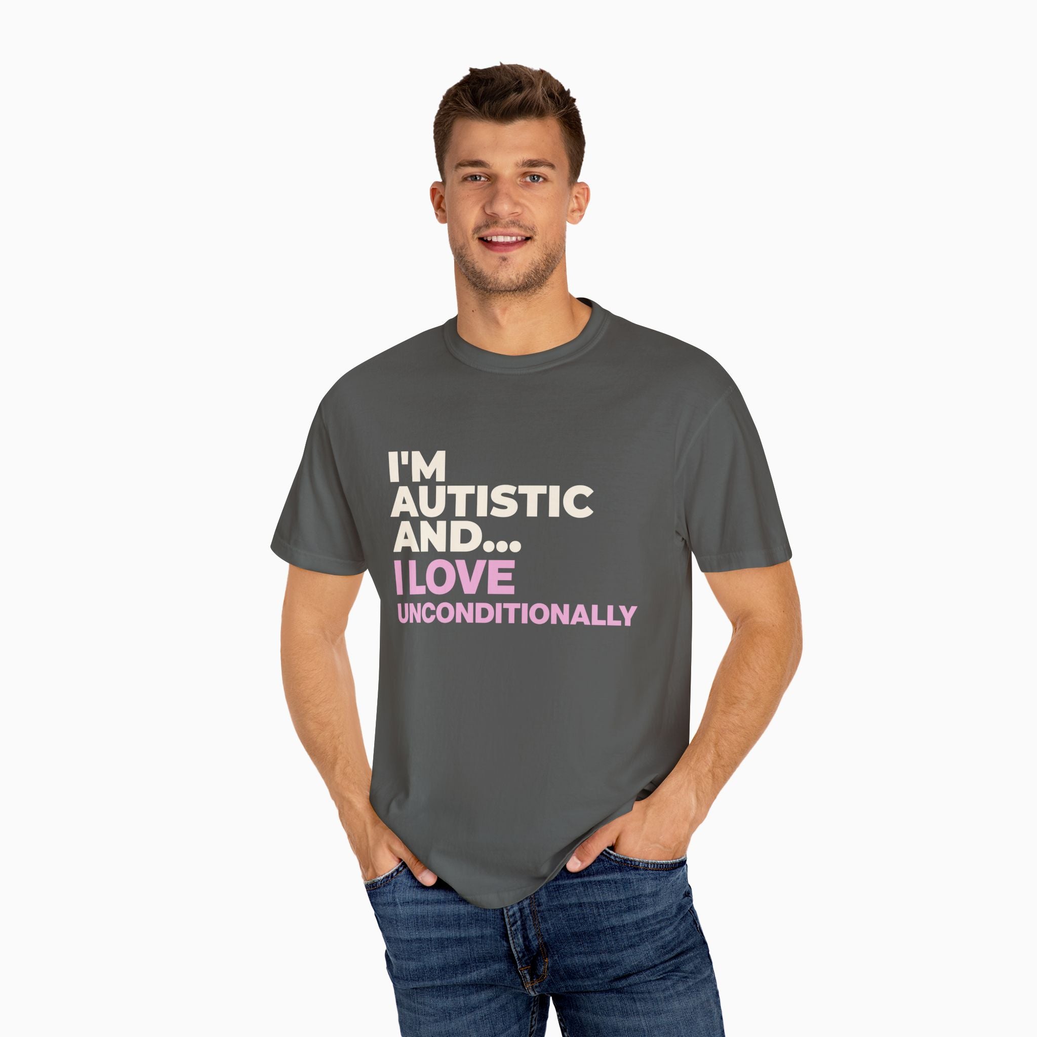 I'm Autistic and I Love Unconditionally Comfort Colors Tee