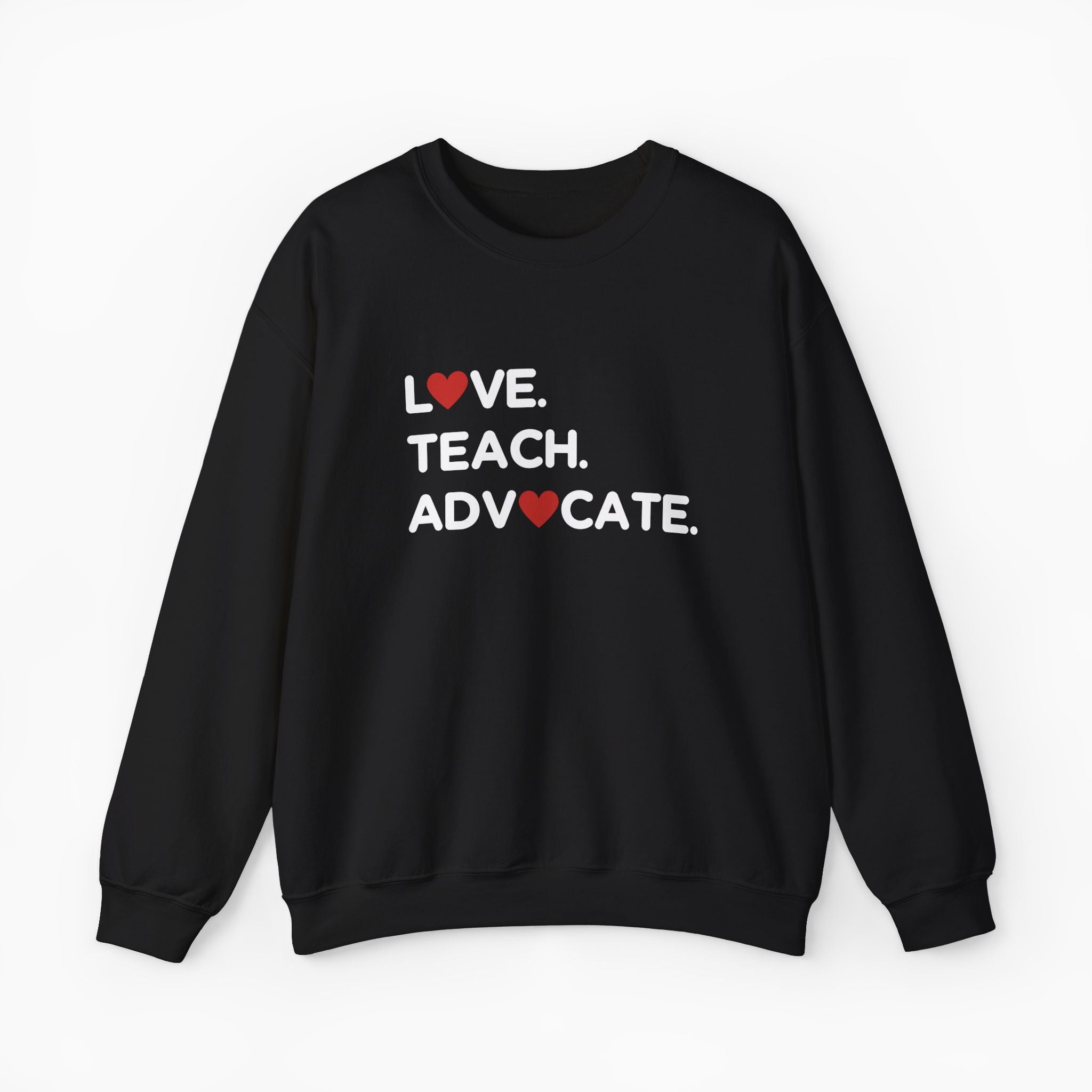Love Teach Advocate - Love Hearts Sweatshirt