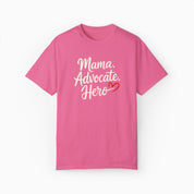 Mama Advocate Hero Comfort Colors Tee