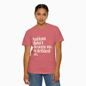 Autism Didn't Destroy Us Comfort Colors Tee