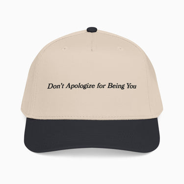 Don't Apologize for Being You Embroidered Hat