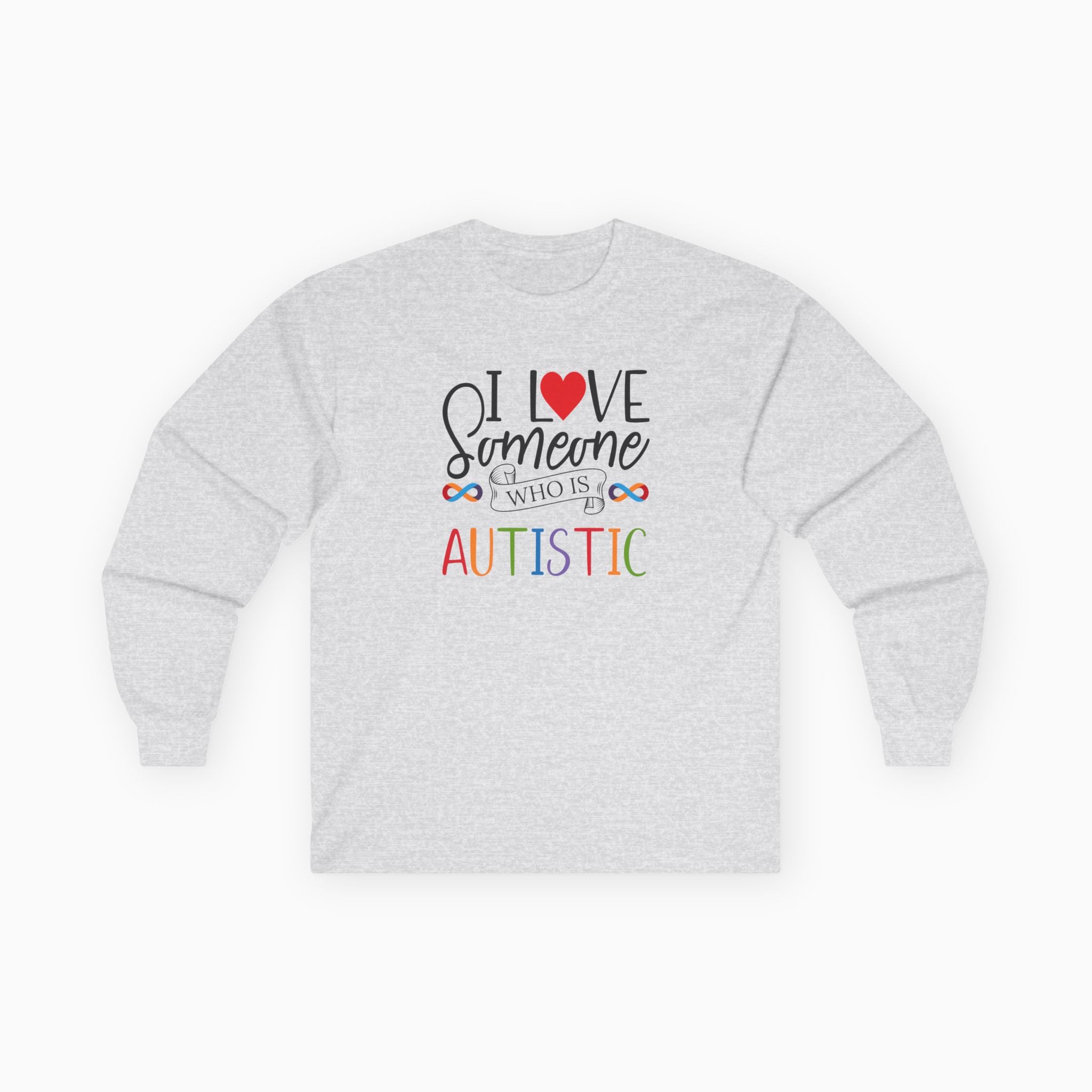 I Love Someone Who Is Autistic Long Sleeve T-Shirt