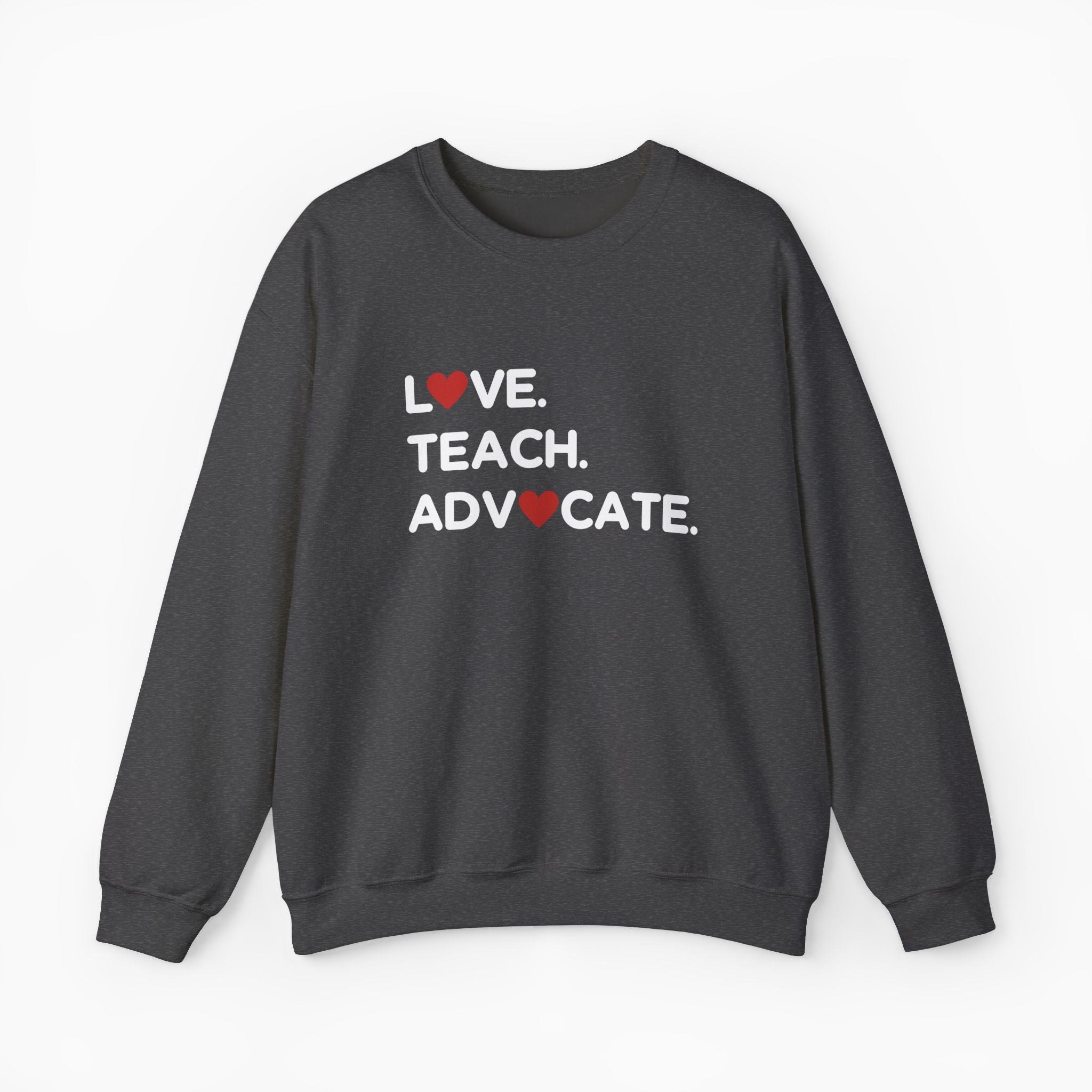 Love Teach Advocate - Love Hearts Sweatshirt