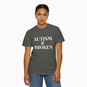 Autism ≠ Broken Comfort Colors Tee