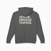 Autistic. Employed. Taxpayer Comfort Colors Lightweight Hoodie