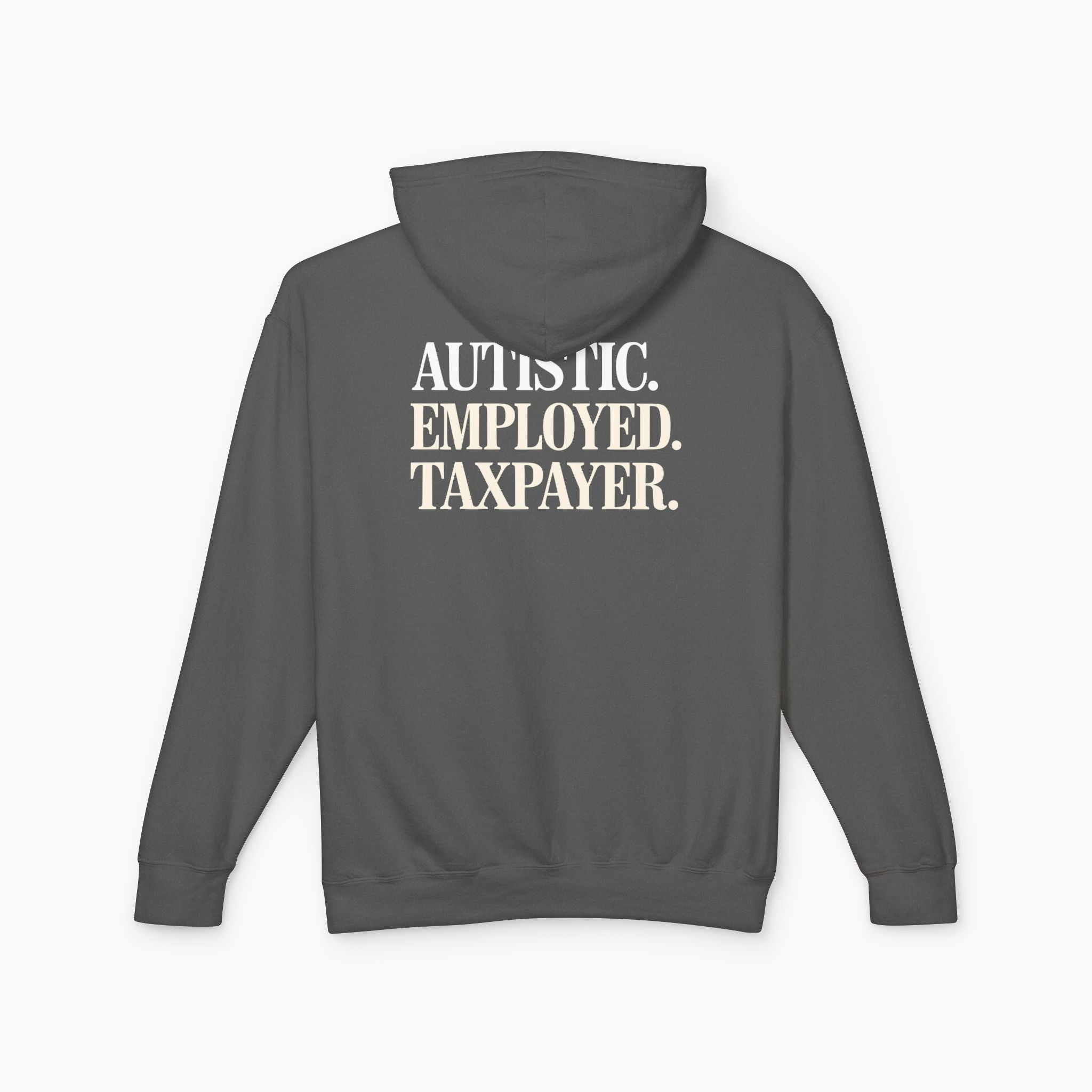 Autistic. Employed. Taxpayer Comfort Colors Lightweight Hoodie