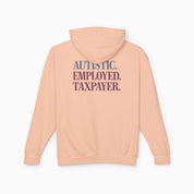 Autistic. Employed. Taxpayer Comfort Colors Lightweight Hoodie