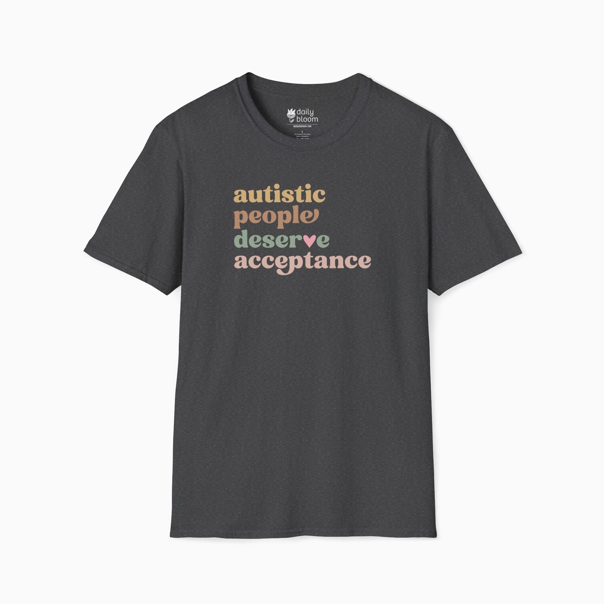 Autism T-Shirt - Autistic People Deserve Acceptance Tag Free T-Shirt - Daily Bloom