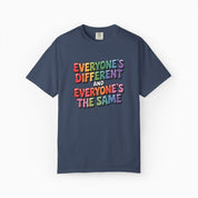 Everyone's Different and Everyone's the Same Comfort Colors Tee