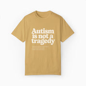 Autism is Not a Tragedy Comfort Colors Tee