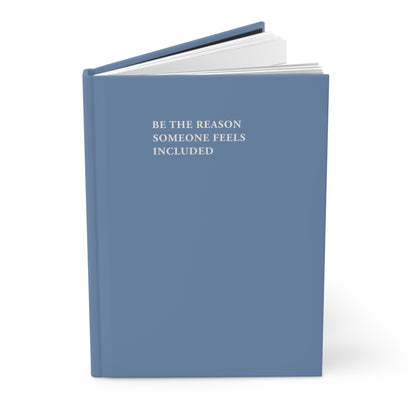 Be the Reason Someone Feels Included Journal - Dusty Blue