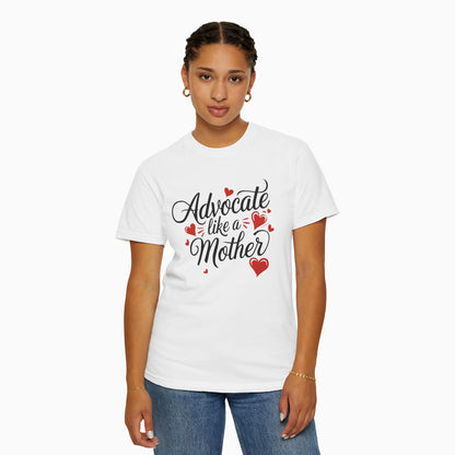 Advocate Like A Mother Comfort Colors Tee
