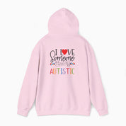 I Love Someone Who Is Autistic Hoodie