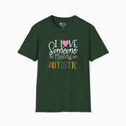 I Love Someone Who Is Autistic Tee