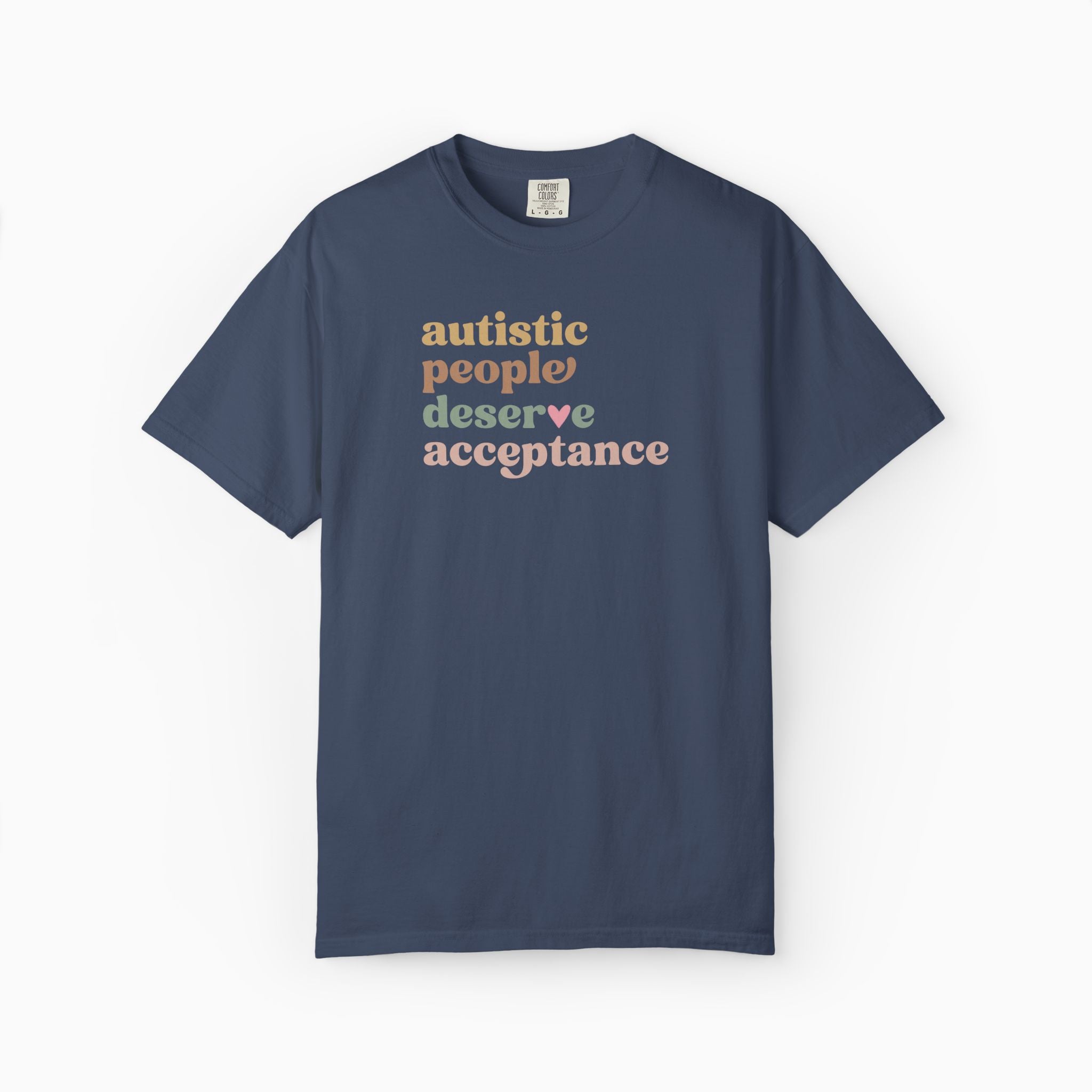 Autism T-Shirt - Autistic People Deserve Acceptance Comfort Colors T-Shirt - Daily Bloom