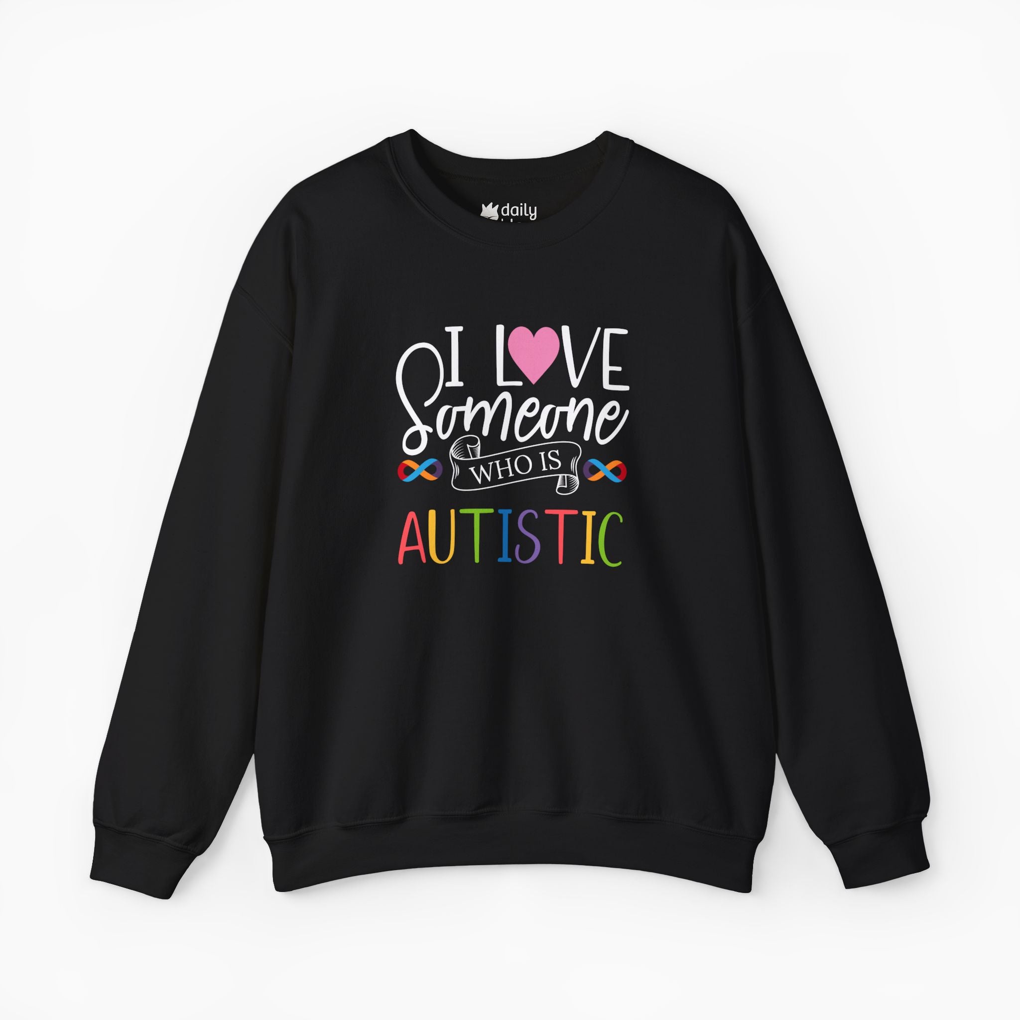 I Love Someone Who Is Autistic Sweatshirt