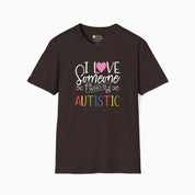 I Love Someone Who Is Autistic Tee