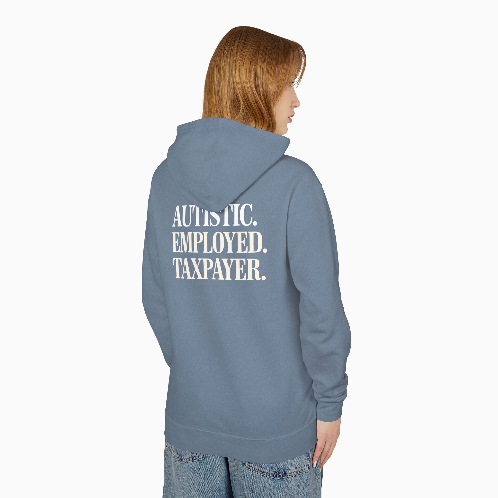 Autistic. Employed. Taxpayer Comfort Colors Lightweight Hoodie