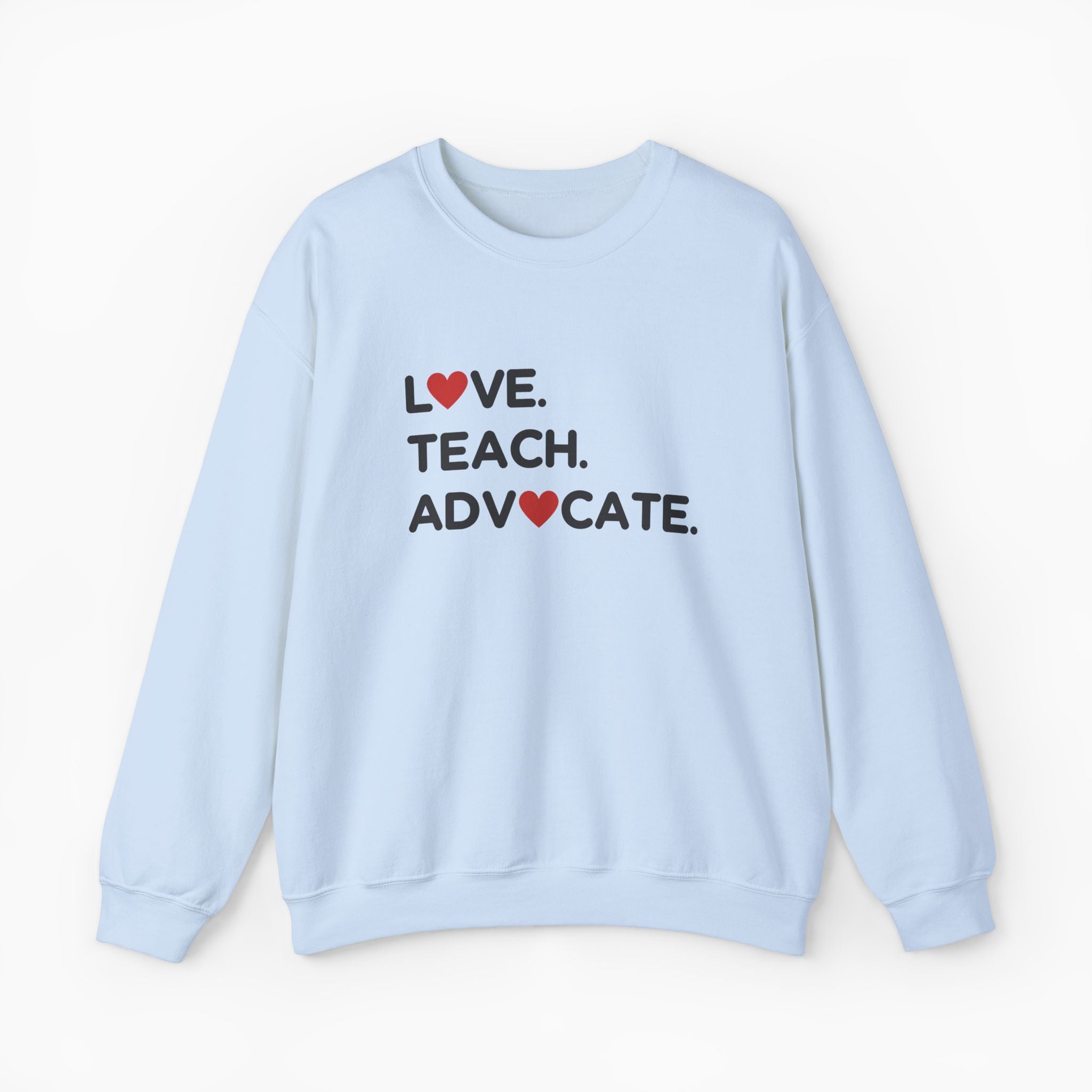 Love Teach Advocate - Love Hearts Sweatshirt