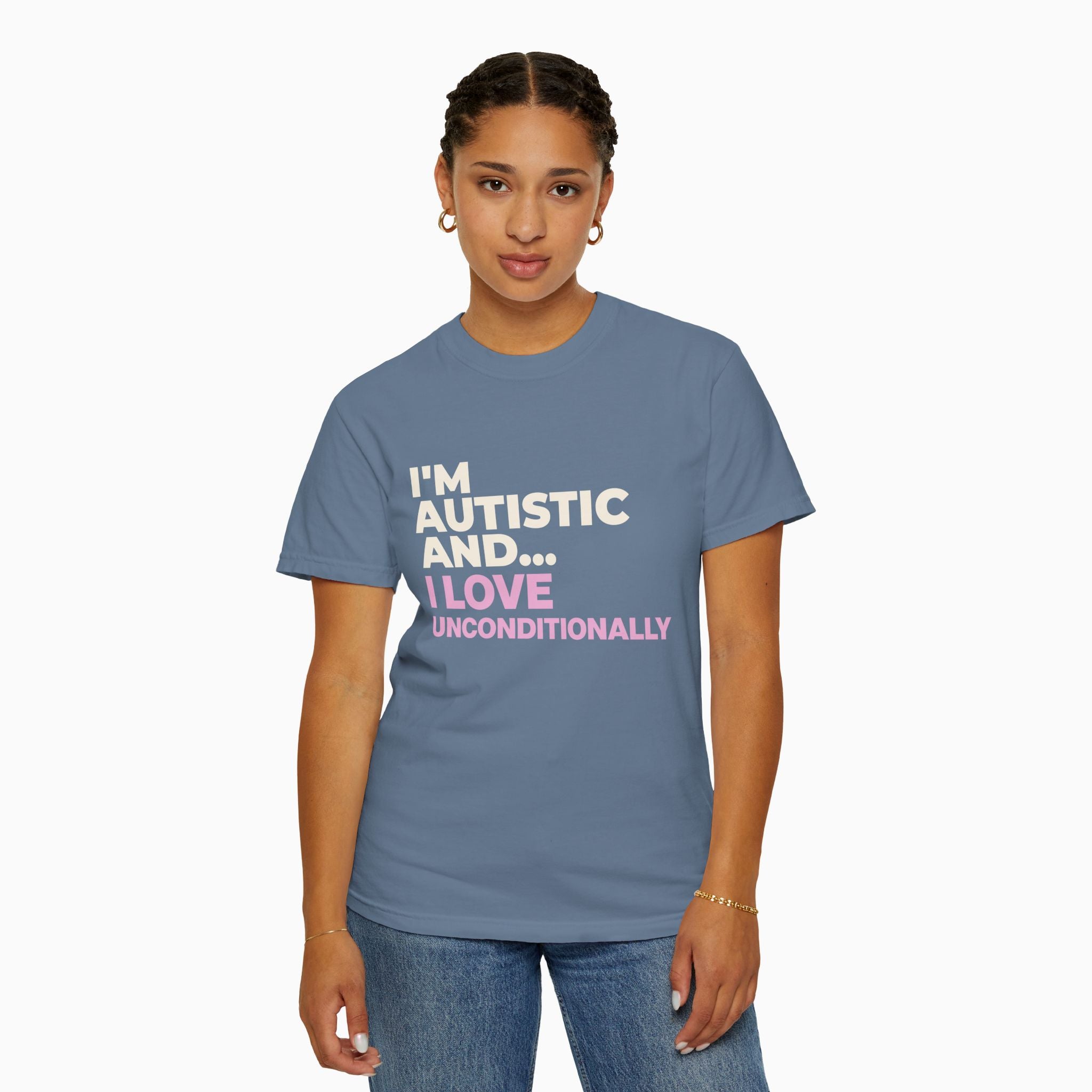 I'm Autistic and I Love Unconditionally Comfort Colors Tee