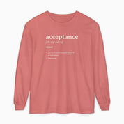 Acceptance Definition Comfort Colors Long Sleeve T-Shirt