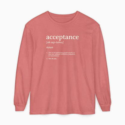 Acceptance Definition Comfort Colors Long Sleeve T-Shirt