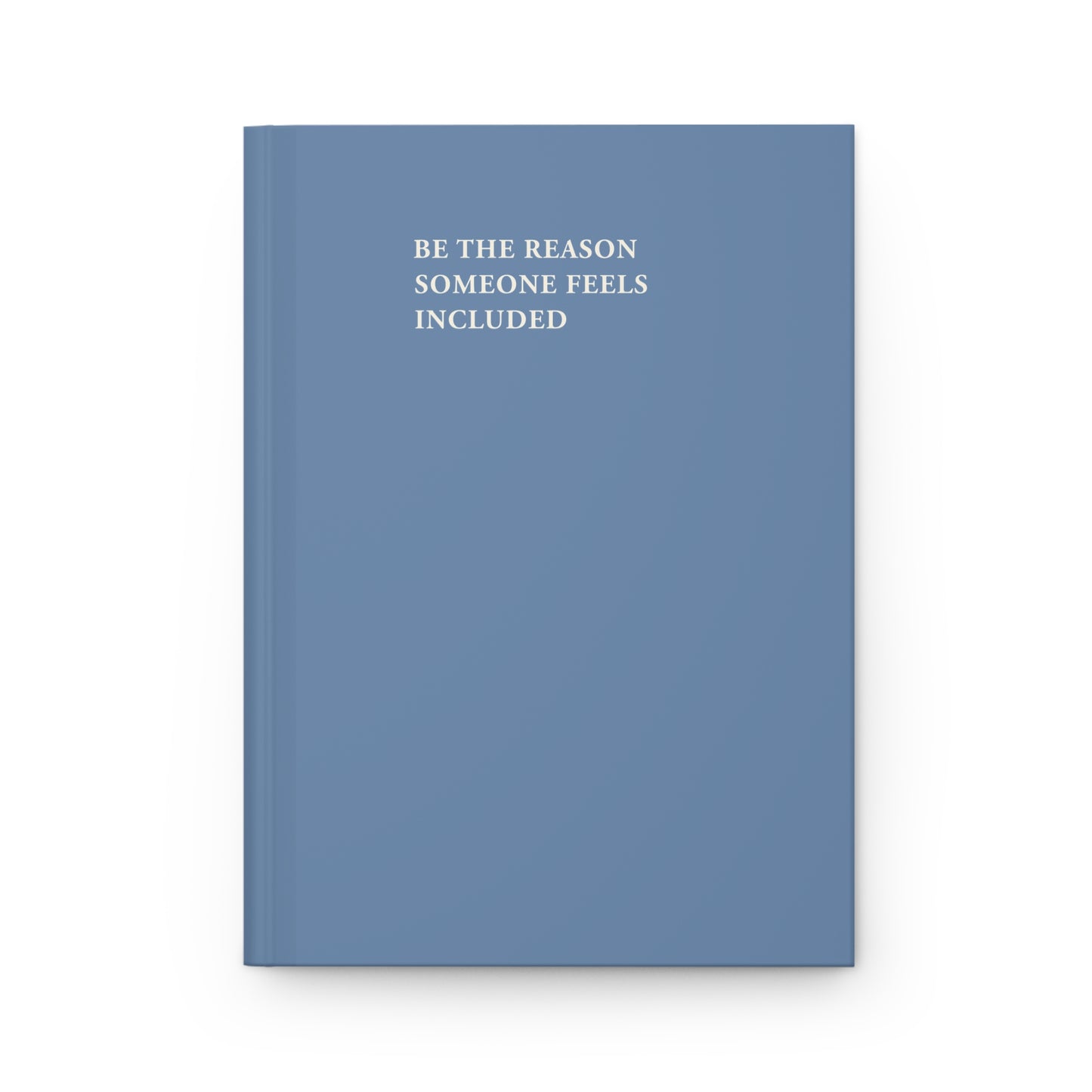 Be the Reason Someone Feels Included Journal - Dusty Blue