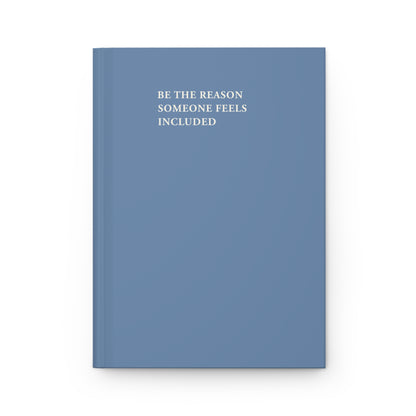 Be the Reason Someone Feels Included Journal - Dusty Blue