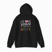 I Love Someone Who Is Autistic Hoodie