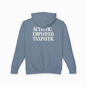 Autistic. Employed. Taxpayer Comfort Colors Lightweight Hoodie