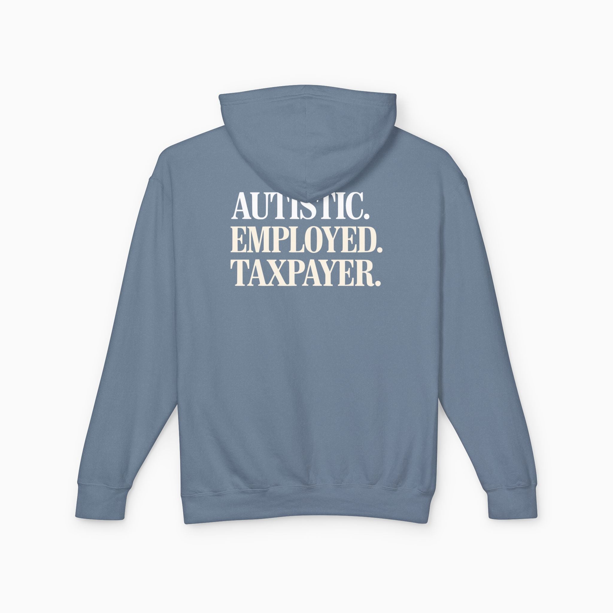 Autistic. Employed. Taxpayer Comfort Colors Lightweight Hoodie