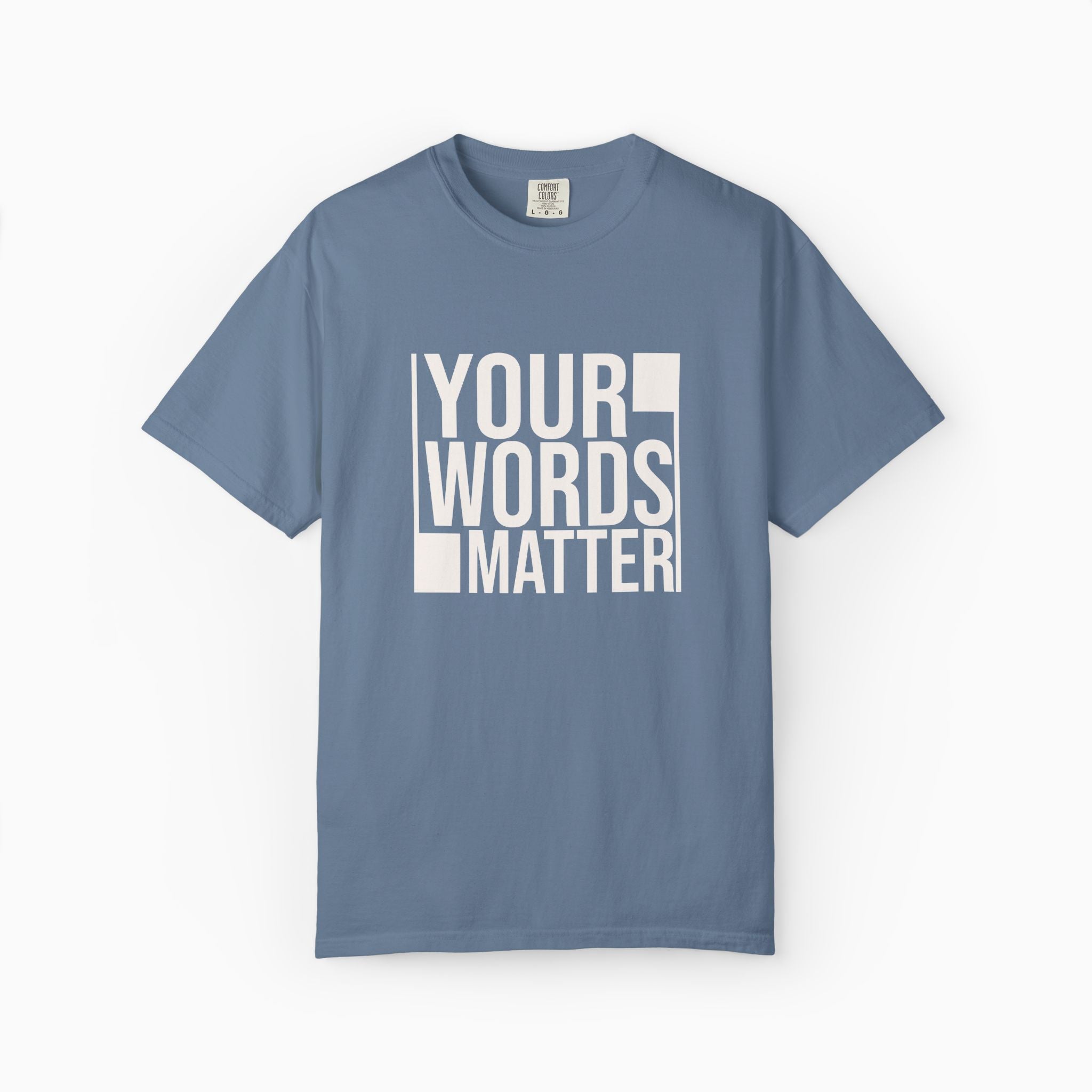 Your Words Matter - Bold Statement Comfort Colors Tee