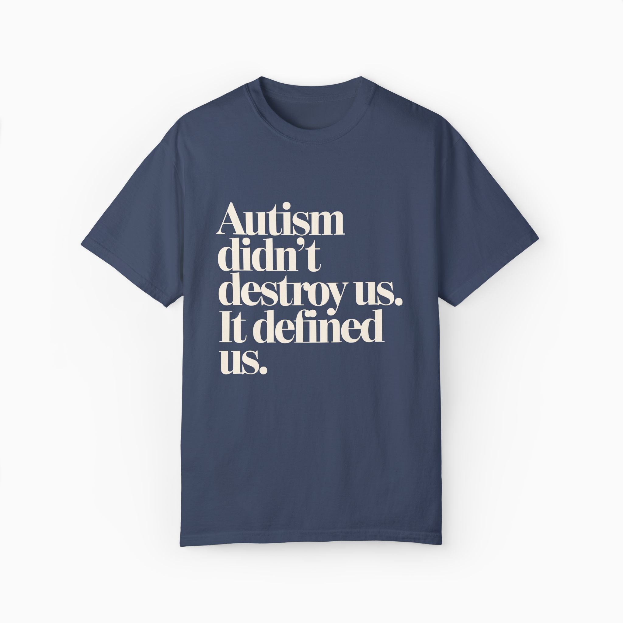 Autism Didn't Destroy Us Comfort Colors Tee