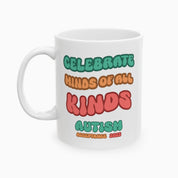 Autism Awareness 2025 - Celebrate Minds of All Kinds Ceramic Mug