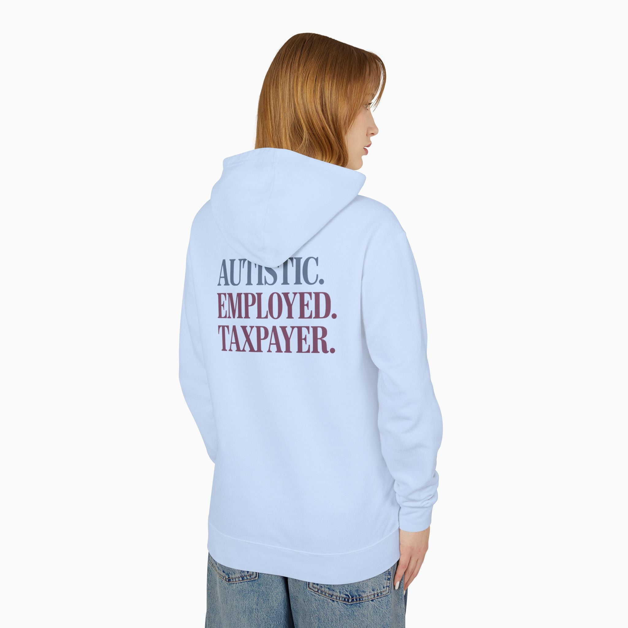 Autistic. Employed. Taxpayer Comfort Colors Lightweight Hoodie