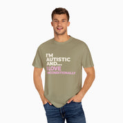 I'm Autistic and I Love Unconditionally Comfort Colors Tee