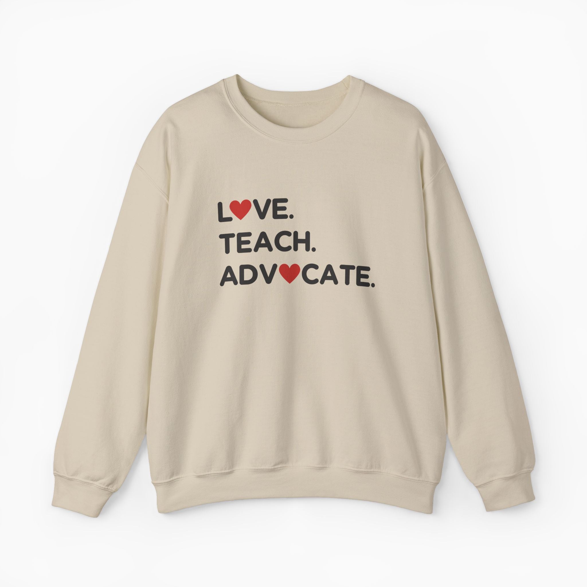 Love Teach Advocate - Love Hearts Sweatshirt