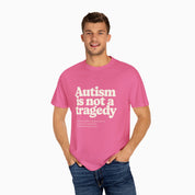 Autism is Not a Tragedy Comfort Colors Tee