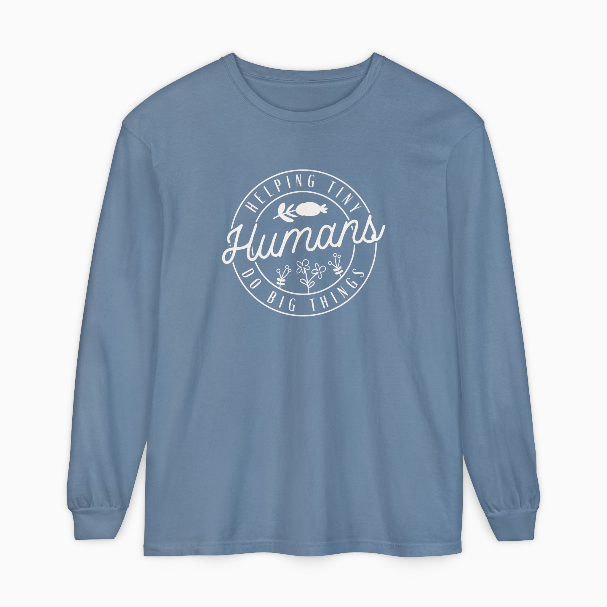 Helping Tiny Humans Do Big Things Comfort Colors Long Sleeve T-Shirt