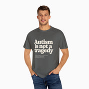 Autism is Not a Tragedy Comfort Colors Tee