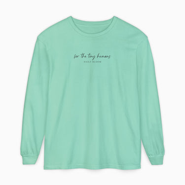 For the Tiny Humans Comfort Colors Long Sleeve T-Shirt