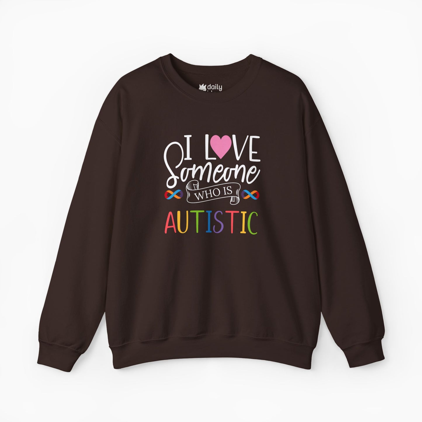 I Love Someone Who Is Autistic Sweatshirt