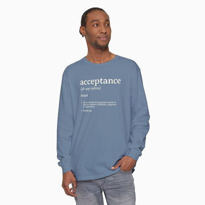 Acceptance Definition Comfort Colors Long Sleeve T-Shirt