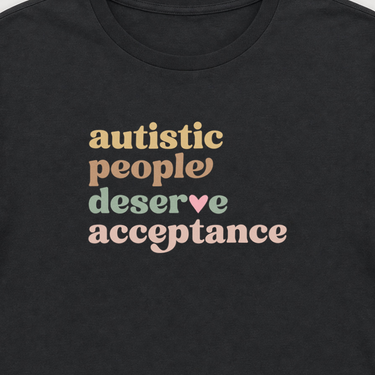 Autistic People Deserve Acceptance Tag Free T-Shirt Black t-shirt, design close-up