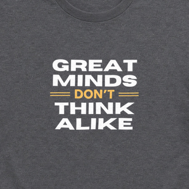 Great Minds Don't Think Alike Tee Dark Heather Grey t-shirt, design close-up