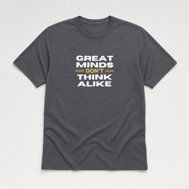 Great Minds Don't Think Alike Tee Dark Heather Grey t-shirt, front