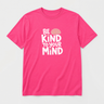 Be Kind to Your Mind Tee Heliconia t-shirt, front